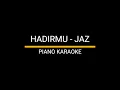 Download Lagu HADIRMU - JAZ (PIANO KARAOKE)