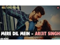 Download Lagu Mere Dil Mein - Half Girlfriend | Arjun K \u0026 Shraddha
