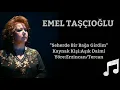 Emel Taşçıoğlu - Seherde Bir Bağa Girdim
