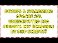 DevOps SysAdmins Apache SSL unencrypted RSA private key readable by php scripts 2 Solutions