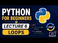 Python Loops Explained Python for Beginners Lecture 6