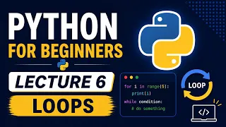 Python Loops Explained Python for Beginners Lecture 6