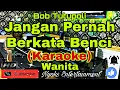 Download Lagu JANGAN PERNAH BERKATA BENCI - Bob Tutupoli (KARAOKE COUNTRY) Nada Wanita || B=DO