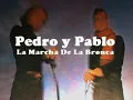 La Marcha De La Bronca Pedro y Pablo