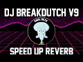 Lagu DJ BREAKDUTCH V9 (speed up + reverb)