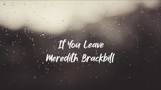 Download If You Leave -  Meredith Brackbill (Lyrics) MP3
