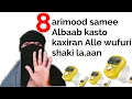 Download Lagu 8 arimood oo Albaab kasto kaxiran Alle kugu furaayo xalad kasto adagna loga baxo Allahu Akbar 