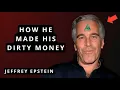 How Jeffrey Epstein Made His Dirty Money 500 Million Fortune Explained