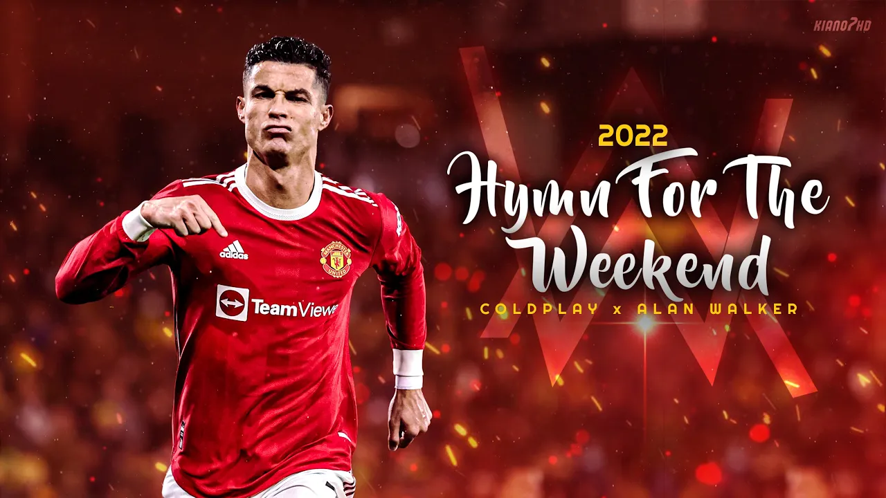 Cristiano Ronaldo ► "HYMN FOR THE WEEKEND" - Alan Walker vs Coldplay • Skills & Goals 2022 | HD Cristiano Ronaldo ► "HYMN FOR THE WEEKEND" - Alan Walker vs Coldplay • Skills & Goals 2022 | HD