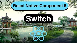 Switch Component Made Easy with React Native In 10 Minutes - 2022