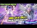 WANG LIN VS LANGIT! PUNCAK PEMBALASAN ILAHI | renegade Immortal 312 SPOILER