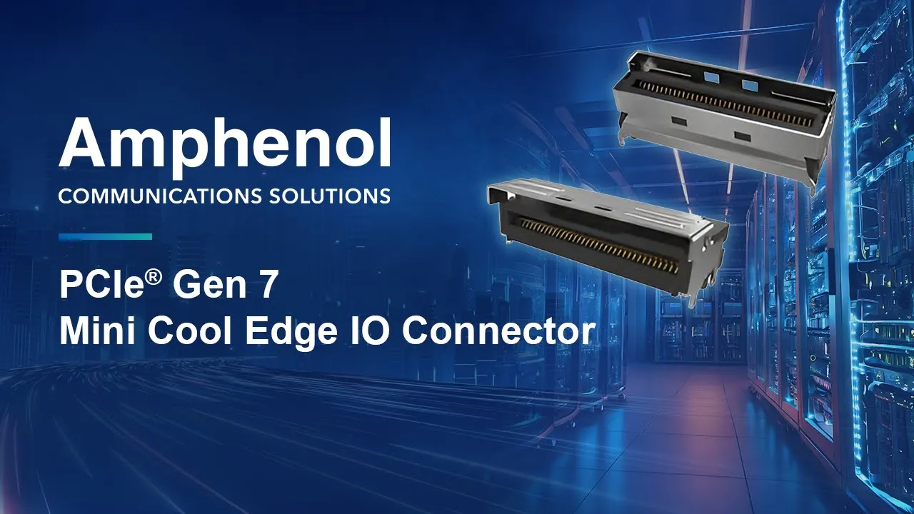 Amphenol Communications Solutions — Amphenol — PCIe Gen 7 Mini Cool Edge IO Connector (YouTube video ad)