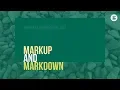 Markup and Markdown