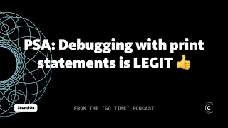 Using print statements to debug is A-OK