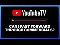 Can I Fast Forward Through Commercials on YouTube TV Fast Forwarding on YouTube TV Feature