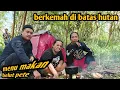 Lagu BERKEMAH DI BATAS HUTAN (MENU MAKAN BELUT PETE) 