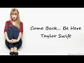 Taylor Swift - Come Back… Be Here (Lyrics)