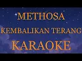 Download Lagu Methosa - Kembalikan Terang INSTRUMENTAL (disertai VIDEO LIRIK KARAOKE)