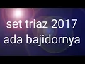 set gratis triaz 2017 ada bajidor nya