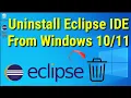 Uninstall Eclipse IDE from Windows Complete Uninstallation Guide