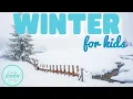 All About Winter for Kids The Season of Winter