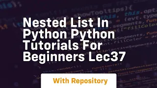 Nested list in python python tutorials for beginners lec37