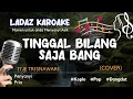 Download Lagu Karoake Tinggal Bilang saja Bang-Dangdut (COVER) -Ladaz Karoake