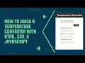 How to Build a Temperature Converter with HTML CSS and JavaScript Celsius Fahrenheit and Kelvin
