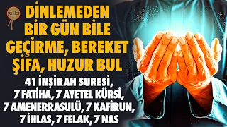 İnşirah Suresi Dinle | 41 Kez Sıkıntınızı Giderecek, Hayatınıza Bereket Ayetlerle Rukye Kur'an Dinle