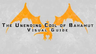 The Unending Coil of Bahamut Ultimate - Visual Guide 2024