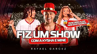FIZ UM SHOW COM A KYSHA E MINE ...*Descobri algo nos bastidores #RafaelGarcez #kyshaemine #viral