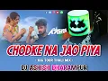 Download Lagu 2023 Tarpa Music Vs Chodke Na Jao Piya | 10g Toor Thali Mix | Dj Ashish Dharampur