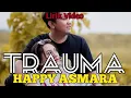 Download Lagu TRAUMA - HAPPY ASMARA || Lirik Video
