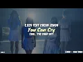 Download Lagu E.Gen Feat Cheon Jiwon - You Can Cry + Sub Indo Idol : The Coup Ost Terjemahan
