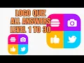 LOGO QUIZ LEVELS 1 to 30 ALL ANSWERS