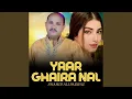 Download Lagu Yaar Ghaira Nal