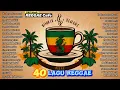 Download Lagu LAGU - LAGU REGGAE CAFE TERBAIK, COCOK UNTUK PENYEMANGAT KERJA 40 LAGU