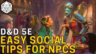One Incredibly EASY Tip for NPC Social Interactions D D