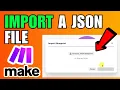 How To Import A JSON File Into Make com 2026 Complete Guide