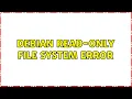 debian Read-only file system error