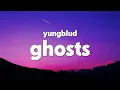 YUNGBLUD - Ghosts (Lyrics)