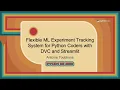 Talk - Antoine Toubhans Flexible ML Experiment Tracking System for Python Coders with DVC and St