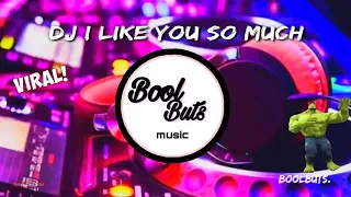 dj i like you so much dj full bass slow santuy enak boolbuts music