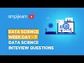 Data Science Week Day - 7 Data Science Interview Questions And Answers 2026 Simplilearn