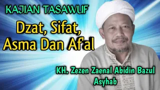 Download DZAT, SIFAT, ASMA DAN AF'AL- KAJIAN TASAWUF - KH ZEZEN ZAINAL ABIDIN BAZUL ASYHAB ( PANGERSA UWA ) MP3