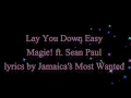 Lay You Down Easy - Magic ft Sean Paul