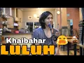 Download Lagu LULUH - KHAIBAHAR ( COVER AMRINAL RASADI ) Lagunya bikin sedih