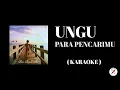 Download Lagu UNGU - Para Pencarimu ( Karaoke )