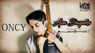 Download APA DAYAKU - ONCY ( Official Music Video ) MP3