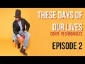 Download Lagu These Days Of Our Lives (COVID-19) Episode 2 - Cal Darling